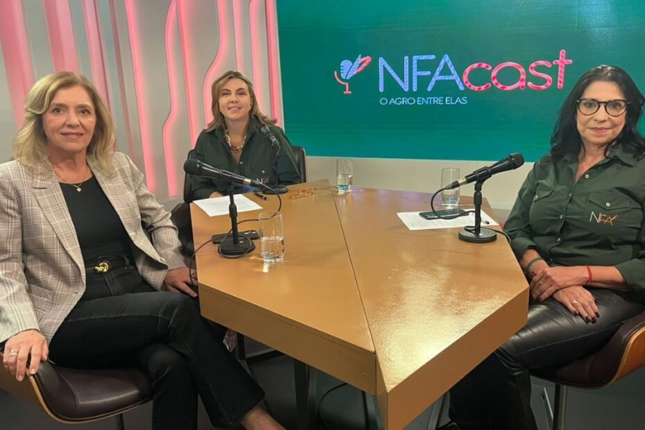 “O Agro entre Elas” NFA lança podcast para dar voz às mulheres do campo